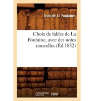 Choix De Fables De La Fontaine, Avec Des Notes Nouvelles, (Ed.1852)