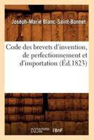 Code des brevets d'invention, de perfectionnement et d'importation (Éd.1823)