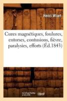 Cures magnétiques, foulures, entorses, contusions, fièvre, paralysies, efforts, (Éd.1843)