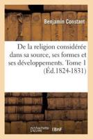 De la religion considérée dans sa source, ses formes et ses développements. Tome 1 (Éd.1824-1831)