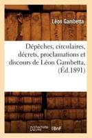 Dépêches, circulaires, décrets, proclamations et discours de Léon Gambetta, (Éd.1891)