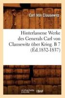 Hinterlassene Werke des Generals Carl von Clausewitz über Krieg. B 7 (Éd.1832-1837)