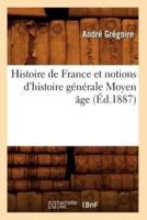 Histoire de France et notions d'histoire générale Moyen âge (Éd.1887)
