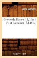Histoire de France. 11, Henri IV et Richelieu (Éd.1857)