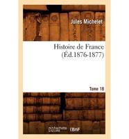Histoire de France. Tome 18 (Éd.1876-1877)