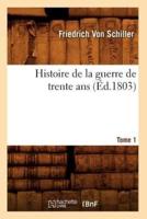 Histoire de la guerre de trente ans. Tome 1 (Éd.1803)