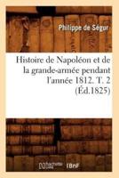 Histoire de Napoléon et de la grande-armée pendant l'année 1812. T. 2 (Éd.1825)