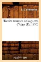 Histoire résumée de la guerre d'Alger , (Éd.1830)