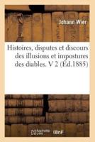 Histoires, disputes et discours des illusions et impostures des diables. V 2 (Éd.1885)