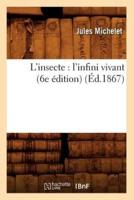 L'insecte : l'infini vivant (6e édition) (Éd.1867)
