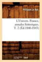 L'Univers. France, annales historiques. T. 2 (Éd.1840-1843)
