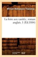 La foire aux vanités : roman anglais. 1 (Éd.1884)