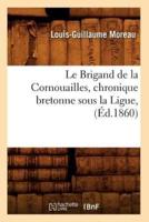 Le Brigand de la Cornouailles, chronique bretonne sous la Ligue, (Éd.1860)