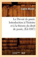 Le Devoir de punir. Introduction à l'histoire et à la théorie du droit de punir, (Éd.1887)