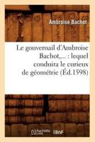 Le gouvernail d'Ambroise Bachot : lequel conduira le curieux de géométrie (Éd.1598)