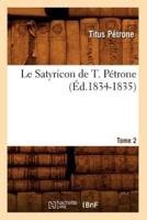 Le Satyricon de T. Pétrone. Tome 2 (Éd.1834-1835)