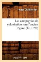 Les compagnies de colonisation sous l'ancien régime (Éd.1898)