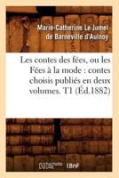 Les contes des fées, ou les Fées à la mode : contes choisis publiés en deux volumes. T1 (Éd.1882)