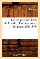 Les dix premiers livres de l'Iliade d'Homère prince des poetes (Éd.1545)