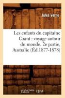 Les enfants du capitaine Grant : voyage autour du monde. 2e partie, Australie (Éd.1877-1878)