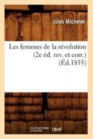 Les femmes de la révolution (2e éd. rev. et corr.) (Éd.1855)