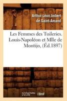 Les Femmes des Tuileries. Louis-Napoléon et Mlle de Montijo, (Éd.1897)