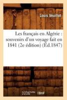 Les français en Algérie : souvenirs d'un voyage fait en 1841 (2e édition) (Éd.1847)