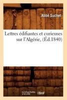 Lettres édifiantes et curieuses sur l'Algérie , (Éd.1840)