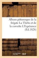 Album pittoresque de la frégate La Thetis et de la corvette L'Espérance