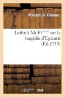 Lettre à Mr Fr*** sur la tragédie d'Epicaris