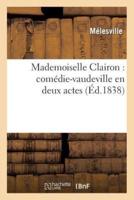 Mademoiselle Clairon : comédie-vaudeville en deux actes