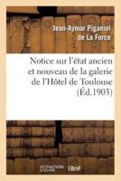 Notice sur l'état ancien et nouveau de la galerie de l'Hôtel de Toulouse