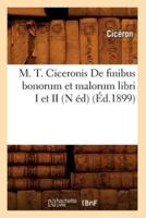 M. T. Ciceronis De finibus bonorum et malorum libri I et II (N éd) (Éd.1899)
