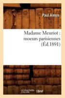 Madame Meuriot : moeurs parisiennes (Éd.1891)