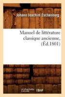 Manuel de littérature classique ancienne, (Éd.1801)