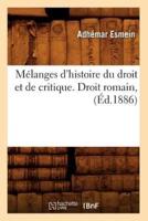 Mélanges d'histoire du droit et de critique. Droit romain, (Éd.1886)