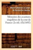 Mémoires des avantures singulières de la cour de France (2e éd.) (Éd.1692)
