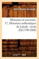 Mémoires et souvenirs. 17, Mémoires authentiques de Latude : écrits (Éd.1790-1800)
