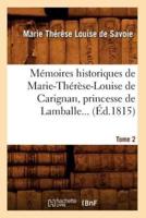 Mémoires historiques de Marie-Thérèse-Louise de Carignan, princesse de Lamballe. Tome 2 (Éd.1815)