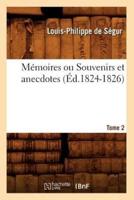 Mémoires ou Souvenirs et anecdotes. Tome 2 (Éd.1824-1826)
