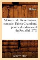 Monsieur de Pourceaugnac , comedie. Faite à Chambord, pour le divertissement du Roy. (Éd.1670)