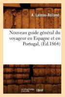 Nouveau guide général du voyageur en Espagne et en Portugal, (Éd.1864)