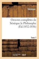 Oeuvres complètes de Sénèque le Philosophe. Tome 7 (Éd.1832-1836)