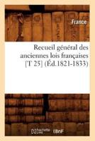 Recueil général des anciennes lois françaises [T 25] (Éd.1821-1833)