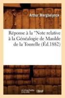 Réponse À La Note Relative À La Généalogie De Maulde De La Tourelle (Ed.1882)