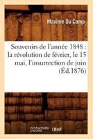 Souvenirs de l'année 1848 : la révolution de février, le 15 mai, l'insurrection de juin (Éd.1876)