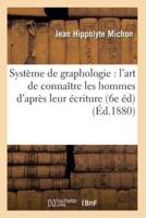 Système de graphologie : l'art de connaître les hommes d'après leur écriture (6e éd) (Éd.1880)