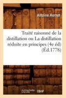 Traité raisonné de la distillation ou La distillation réduite en principes (4e éd) (Éd.1778)