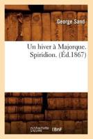 Un hiver à Majorque. Spiridion. (Éd.1867)