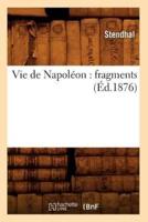 Vie de Napoléon : fragments (Éd.1876)